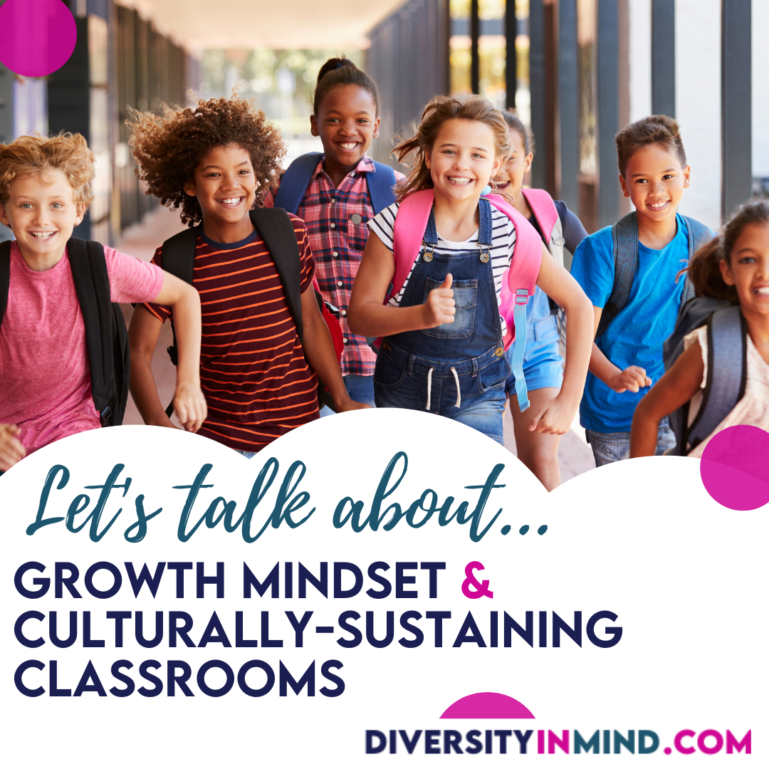 mindset-and-culturally-responsive-sustaining-classrooms-what-why