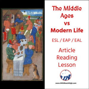 Medieval Middle Ages Versus Modern Life Reading Lesson for ESL / EAL / EAP / ELL