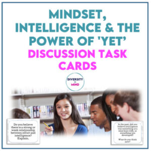 Mindset, Intelligence & The Power of 'Yet' Discussion Task Cards